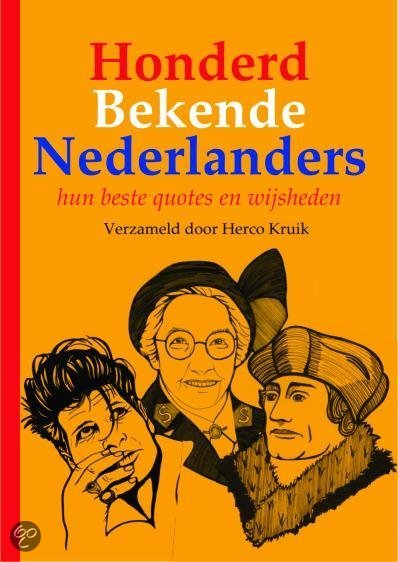 Honderd Bekende Nederlanders - hun beste quotes en wijsheden